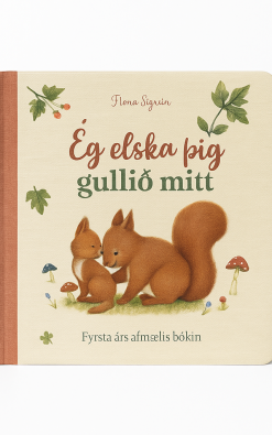 Ég elska þig, gullið mitt – falleg barnabók með tímamótaspjöldum