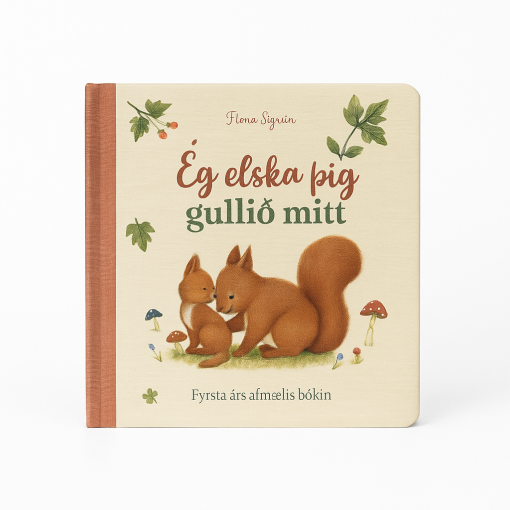 Ég elska þig, gullið mitt – falleg barnabók með tímamótaspjöldum