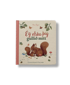 Ég elska þig, gullið mitt – falleg barnabók með tímamótaspjöldum