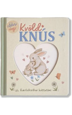 Kvöldknús – Kærleiksrík barnabók fyrir kvöldstundina